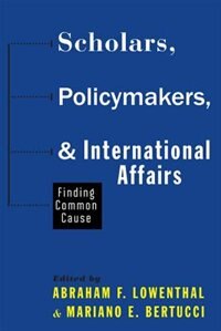 Front cover_Scholars, Policymakers, And International Affairs