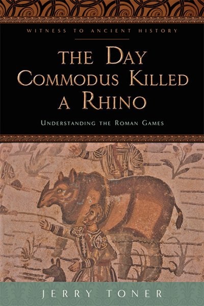 Front cover_The Day Commodus Killed a Rhino