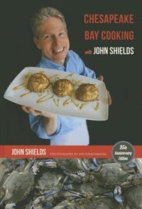Front cover_Chesapeake Bay Cooking With John Shields