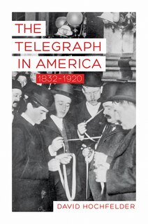 Couverture_The Telegraph in America, 1832-1920