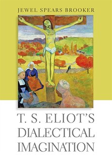 Front cover_T. S. Eliot's Dialectical Imagination