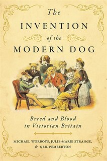 Front cover_The Invention of the Modern Dog