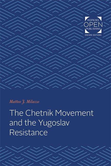 Front cover_The Chetnik Movement and the Yugoslav Resistance