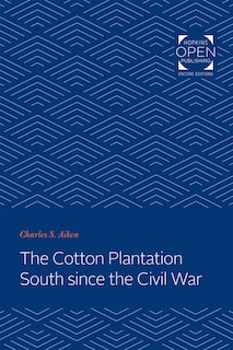 Front cover_The Cotton Plantation South since the Civil War