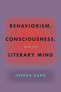 Front cover_Behaviorism, Consciousness, and the Literary Mind