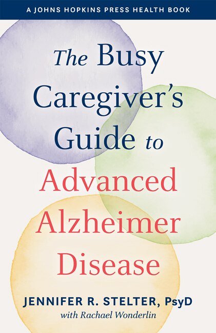 Couverture_The Busy Caregiver's Guide to Advanced Alzheimer Disease