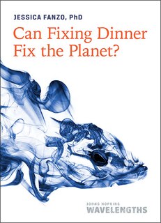 Couverture_Can Fixing Dinner Fix The Planet?