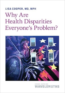 Couverture_Why Are Health Disparities Everyone's Problem?