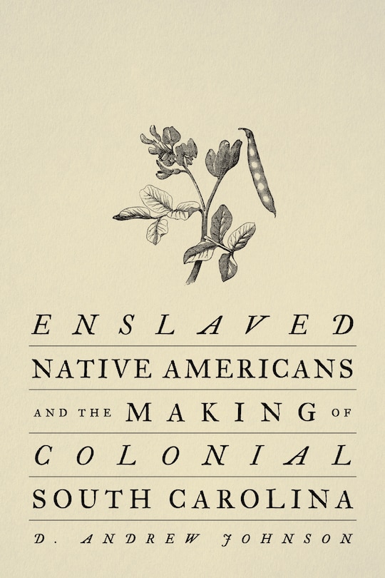 Couverture_Enslaved Native Americans and the Making of Colonial South Carolina