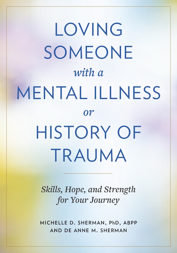 Front cover_Loving Someone with a Mental Illness or History of Trauma