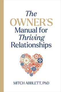 Front cover_The Owner's Manual for Thriving Relationships