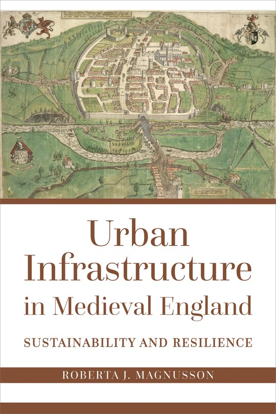 Couverture_Urban Infrastructure in Medieval England