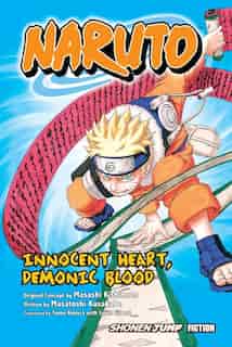 Naruto: Innocent Heart, Demonic Blood (Novel) by Masashi Kishimoto