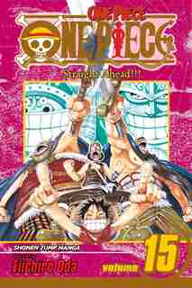 One Piece, Vol. 15: Straight Ahead!!! by Eiichiro Oda