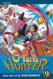 O-Parts Hunter, Vol. 9 by Seishi Kishimoto