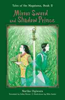 Mirror Sword and Shadow Prince (Novel) by Noriko Ogiwara