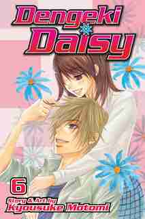 Dengeki Daisy, Vol. 6 by Kyousuke Motomi