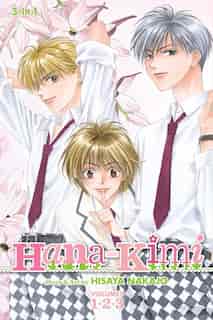 Hana-Kimi (3-in-1 Edition), Vol. 1: Includes vols. 1, 2 & 3 by hisaya Nakajo