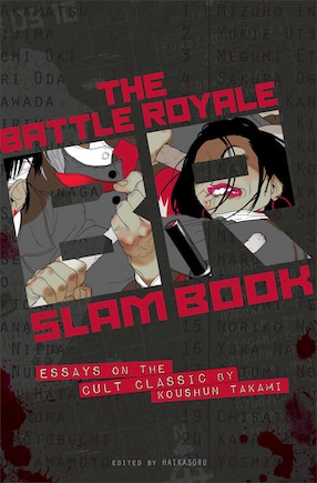 Battle Royale Slam Book: Essays on the Cult Classic by Koushun Takami