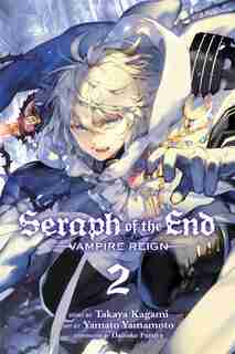 Seraph of the End, Vol. 2: Vampire Reign by Takaya Kagami