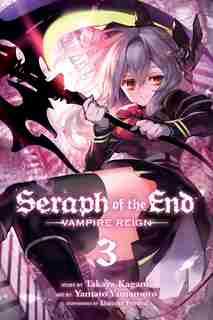 Seraph of the End, Vol. 3: Vampire Reign by Takaya Kagami
