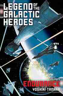Legend Of The Galactic Heroes, Vol. 3: Endurance by Yoshiki Tanaka