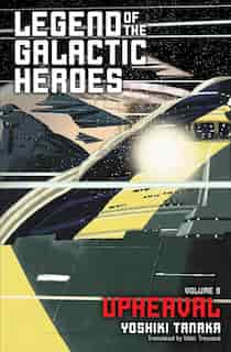 Legend of the Galactic Heroes, Vol. 9: Upheaval by Yoshiki Tanaka