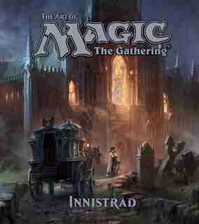 The Art of Magic: The Gathering - Innistrad: Innistrad by James Wyatt