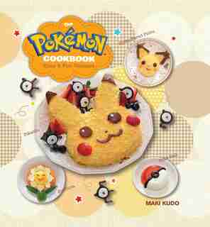 The Pokémon Cookbook: Easy & Fun Recipes by Maki Kudo