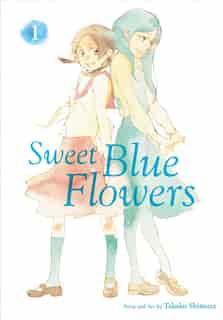 Sweet Blue Flowers, Vol. 1 by Takako Shimura