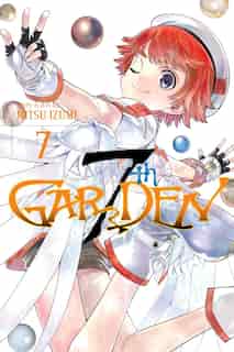 7thGARDEN, Vol. 7 by Mitsu Izumi