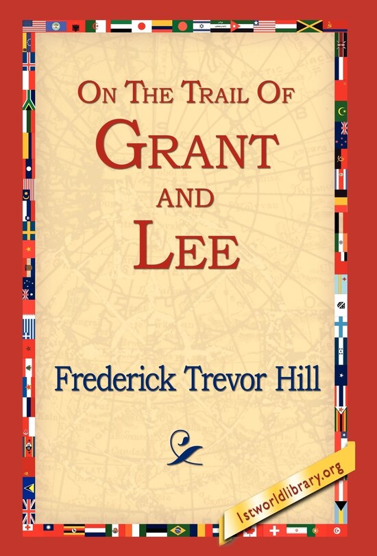 Front cover_On The Trail Of Grant And Lee