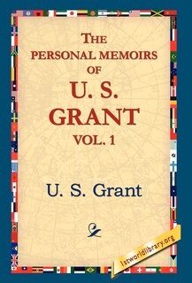 Couverture_The Personal Memoirs of U.S. Grant, Vol 1.