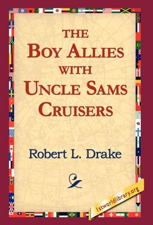Couverture_The Boy Allies With Uncle Sams Cruisers