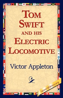 Front cover_Tom Swift and His Electric Locomotive