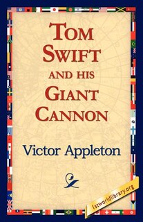 Front cover_Tom Swift and His Giant Cannon