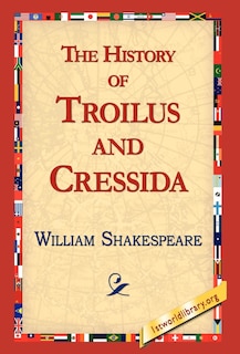 Front cover_The History Of Troilus And Cressida