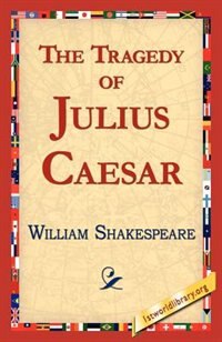 The Tragedy Of Julius Caesar