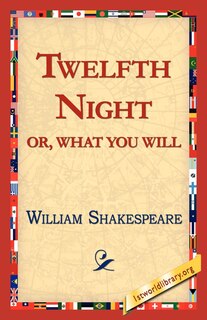 Front cover_Twelfth Night; Or, What You Will