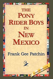 Front cover_The Pony Rider Boys In New Mexico