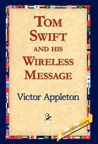 Couverture_Tom Swift And His Wireless Message