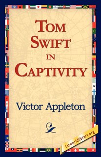 Front cover_Tom Swift in Captivity