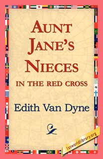Front cover_Aunt Jane's Nieces In The Red Cross