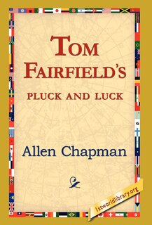 Front cover_Tom Fairfield's Pluck And Luck