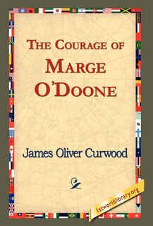 Front cover_The Courage Of Marge O'doone,