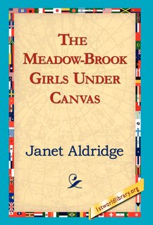 Front cover_The Meadow-brook Girls Under Canvas