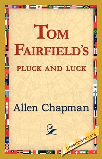 Front cover_Tom Fairfield's Pluck And Luck