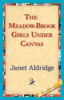 Front cover_The Meadow-brook Girls Under Canvas