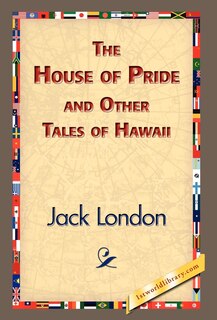 The House of Pride and Other Tales of Hawaii