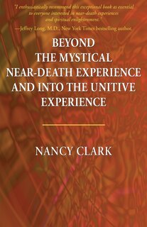 Couverture_Beyond the Mystical Near-Death Experience and Into the Unitive Experience